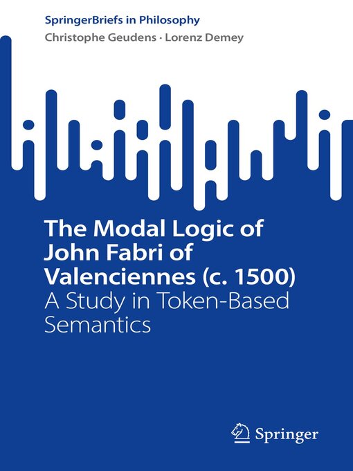 Title details for The Modal Logic of John Fabri of Valenciennes (c. 1500) by Christophe Geudens - Available
